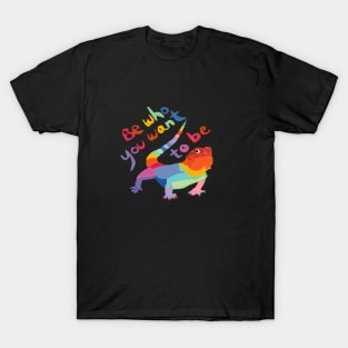 Be who you want to be T-Shirt